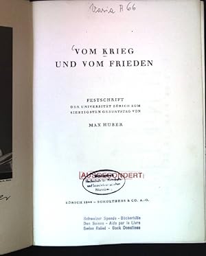 Vom Krieg und vom Frieden. Festschrift zum 70. Geburtstag von Max Huber.