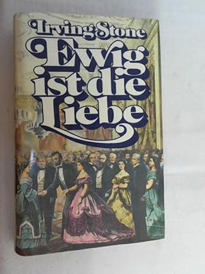 Ewig ist die Liebe : Mary u. Abraham Lincoln, ihr Leben, ihre Liebe u. ihre Zeit ; e. biograph. R...