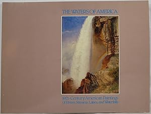 Image du vendeur pour The Waters of America: 19th-Century American Paintings of Rivers, Streams, Lakes, and Waterfalls mis en vente par Newbury Books