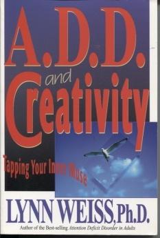 Seller image for A. D. D. and Creativity: Tapping Your Inner Muse for sale by E Ridge Fine Books