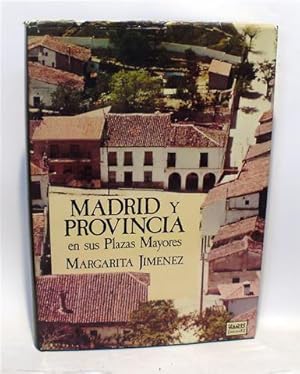 MADRID Y PROVINCIA EN SUS PLAZAS MAYORES