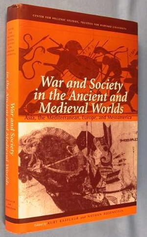 Bild des Verkufers fr War and Society in the Ancient and Medieval Worlds: Asia, The Mediterranean, Europe, and Mesoamerica zum Verkauf von Lotzabooks