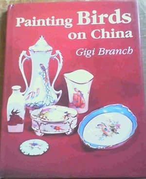 Image du vendeur pour Painting Birds on China mis en vente par Chapter 1