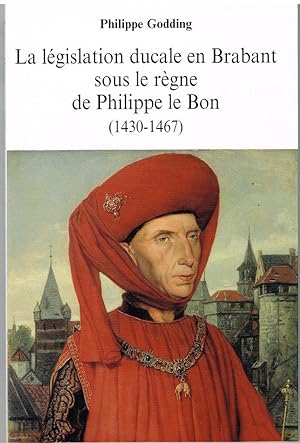 Imagen del vendedor de La lgislation ducale en Brabant sous le rgne de Philippe le Bon (1430-1467 a la venta por Librairie l'Aspidistra