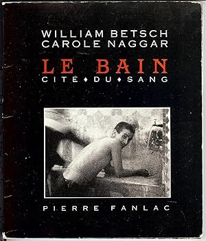 Bild des Verkufers fr LE BAIN - CIT DU SANG zum Verkauf von LA FRANCE GALANTE