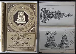 Immagine del venditore per Die Konditorkunst in der Kche. Ein praktisches Hand- und Hausbuch. venduto da Antiquariat Kochkunst Bibliothek