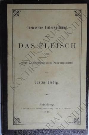 Image du vendeur pour Chemische Untersuchung ber das Fleisch und seine Zubereitung zum Nahrungsmittel. mis en vente par Antiquariat Kochkunst Bibliothek