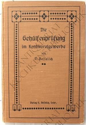 Image du vendeur pour Die Gehlfenprfung im Konditoreigewerbe. Ein Leitfaden fr Konditoreilehrlinge vom Beginn der Lehre an zur Vorbreitung auf die Gehlfenprfung. mis en vente par Antiquariat Kochkunst Bibliothek