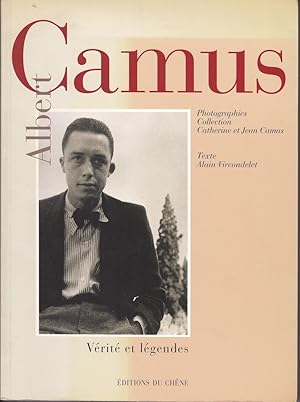 Albert Camus. Vérité et légendes.