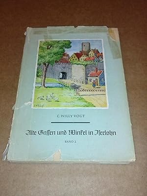 Bild des Verkufers fr Alte Gassen und Winkel in Iserlohn - Band 2 - 22 Zeichnungen von C. Willy Vogt, mit Beitrgen von R. Althaus, L. Bte, H. Buse, L. Fust, Heinr. Turk, W. Uhlmann-Bixterheide, W. Waterkamp, H. Wichelhoven zum Verkauf von GAENSAN Versandantiquariat