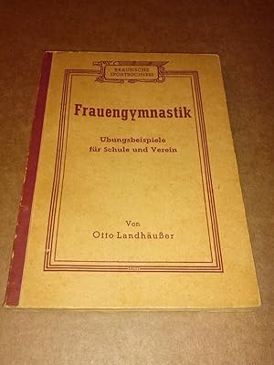 Frauengymnastik - Übungsbeispiele für Schule und Verein - Braunsche Sportbücherei