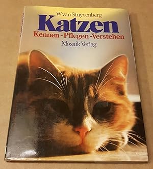 Katzen - Kennen Pflegen Verstehen - aus dem Holländischen übertragen von Dorothee Melder, bearbei...