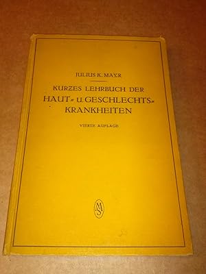 Imagen del vendedor de Kurzes Lehrbuch der Haut- u. Geschlechtskrankheiten. Kurzgefates Lehrbuch von Dr. Julius K. Mayr o.. Universittsprof., Mnchen. 4. erweit. Auflage mit 150 zum groen Teil farbigen Abbildungen. Mnchen 1940 - Teilweise sehr ausdrucksstarke Farbbilder! a la venta por GAENSAN Versandantiquariat