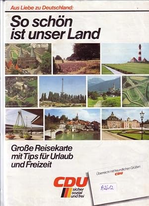 Bild des Verkufers fr Aus Liebe zu Deutschland: So schn ist unser Land - Groe Reisekarte mit Tips fr Urlaub und Freizeit - CDU sicher sozial und frei - berreicht mit freundlichen Gren CDU - Innenteil u.a. mit Bild+Worten von Helmut Kohl - 1:1500000 - eine Seite Gesamtkarte, Entfernungstabellen, Urlaubshinweise - andere Seite mit Standorten auf Karten Burgen/Schlsser, Sendebereiche Rundfunk, Wildparks/Zoologische Grten/Naturparks, So gut it man in Deutschland - Wichtige neue Verkehrsregeln seit dem 1.1.1976 - Herausgeber: CDU-Bundesgeschftsstelle Abt. ffentlichkeitsarbeit Bonn, Frank-Druck, Preetz 1000/066 Nr. 2481 zum Verkauf von GAENSAN Versandantiquariat