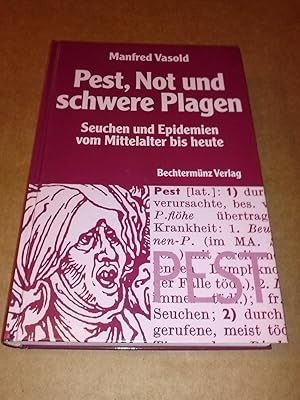 Bild des Verkufers fr Pest, Not und schwere Plagen - Seuchen und Epidemien vom Mittelalter bis heute - mit 6 Karten und Tabellen - gen. Lizenzausgabe fr Weltbild Verlag, Augsburg 1999 cop. C.H. Beck Verlag, Mnchen zum Verkauf von GAENSAN Versandantiquariat