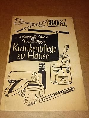 Seller image for Krankenpflege zu Hause von Margarethe Vater und Ursula Puppe - 21. bis 28. Tausend - mit Zeichnungen von Hertha Mey-Koch for sale by GAENSAN Versandantiquariat