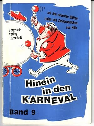 Hinein in den Karneval - Band 9 - mit den neuesten Büttenreden und Zwiegesprächen aus Köln - enth...