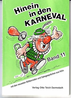 Hinein in den Karneval Band 11 - mit den neuesten [15] Büttenreden und Zwiegesprächen aus Köln / ...