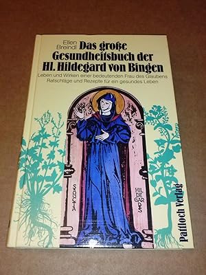 Das große Gesundheitsbuch der Heiligen Hildegard von Bingen / Leben und Wirken einer bedeutenden ...