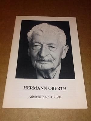 Hermann Oberth - Vater der Weltraumfahrt - Arbeitshilfe Nr. 41/1984 - Verfasser: Dr. Michael Kron...