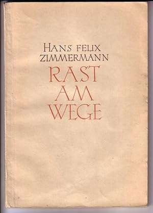 Rast am Wege. Ausgewählte Gedichte - Buchschmuck von Otto Bertl - 1. bis 20. Tausend, 1. Auflage ...