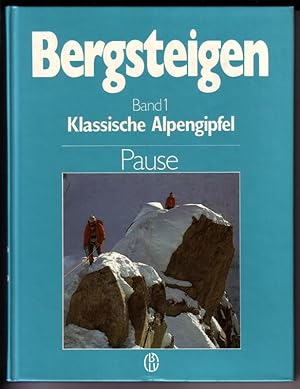 Bild des Verkufers fr Bergsteigen - Band 1 - Klassische Alpengipfel - Walter Pause, Neubearbeitung: Michael Pause zum Verkauf von GAENSAN Versandantiquariat