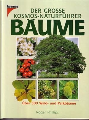 Der grosse [große] Kosmos-Naturführer Bäume. Über 500 Wald- und Parkbäume in 1625 Farbfotos. Deut...