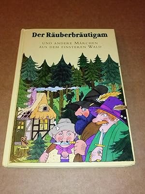 Der Räuberbräutigam und andere Märchen aus dem finsteren Wald. Illustrationen von Jürgen Pankarz....