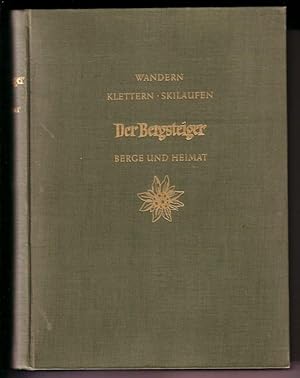 Der Bergsteiger. Berge und Heimat. Wandern - Klettern - Skilaufen. [Zeitschrift für Bergsteiger u...