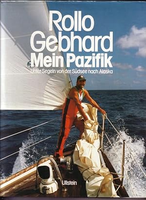 Mein Pazifik. Unter Segeln von der Südsee nach Alaska - Fotos: Rollo Gebhard und Angelika Zilcher