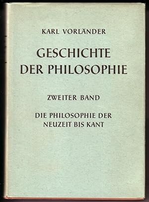 Geschichte der Philosophie - Zweiter Band [2. II. Band] - Die Philosophie der Neuzeit bis Kant - ...