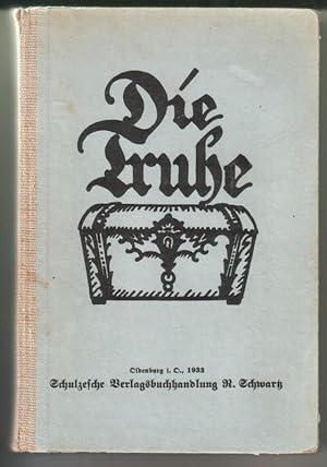 Die Truhe (mit Titelbild). Die schönsten Sagen, Märchen und Schwänke aus dem Oldenburger Land. Zw...