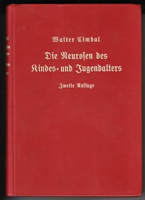 Die Neurosen des Kindes- und Jugendalters mit besonderer Berücksichtigung von Lernschwäche und Sc...