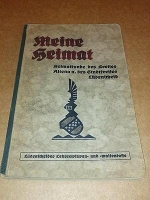 Immagine del venditore per Meine Heimat - Heimatkunde des Kreises Altena und des Stadtkreises Ldenscheid - 8. Auflage als Arbeitsbuch fr die Schler verfat von Fritz Kuhne (Lehrer in Peddensiepen bei Ldenscheid) und Paul Hrich (Mittelschullehrer in Neuenrade) - Ldenscheid 1929 venduto da GAENSAN Versandantiquariat