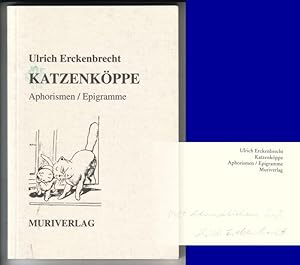 Bild des Verkufers fr Katzenkppe. Aphorismen / Epigramme // Auf der Schmutztitelseite hat der Autor eine kurze Widmung + Signatur mit Bleistift hinterlassen: Mit freundlichem Gru, Ulrich Erckenbrecht // 1. [erste] Auflage 1995 zum Verkauf von GAENSAN Versandantiquariat