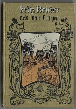 Reis' nach Belligen. Poetische Erzählung in niederdeutscher Mundart. Von Fritz Reuter. Mit Einlei...