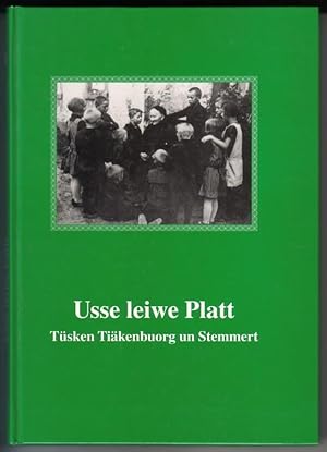 Usse leiwe Platt tüschken Tiäkenbuorg un Stemmert. Schriftenreihe des Kreises Steinfurt Band 8 - ...