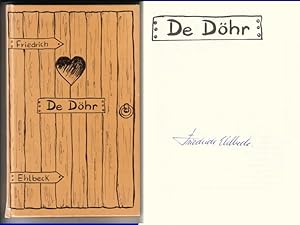 De Döhr // Auf der Titelseite hat der Autor eine Signatur hinterlassen: Friedrich Ehlbeck // 1. [...