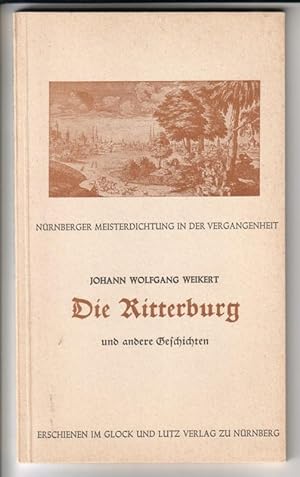 Die Ritterburg und andere Geschichten. Nürnberger Meisterdichtung in der Vergangenheit.