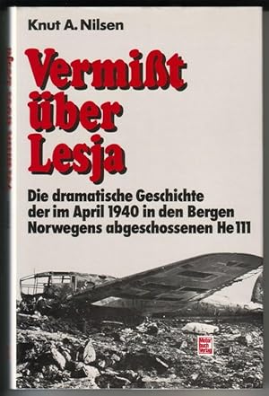 Vermißt über Lesja. Die dramatische Geschichte der im April 1940 in den Bergen Norwegens abgescho...