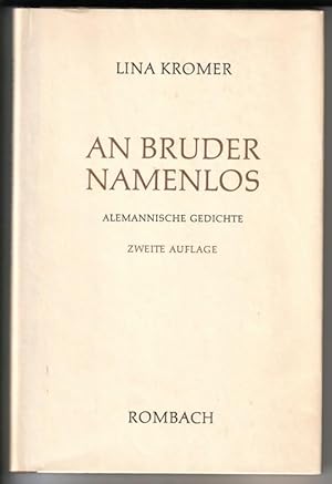 An Bruder Namenlos. Alemannische Gedichte. Zweite durchgesehene Auflage 1965. Mit s/w-Foto der Au...