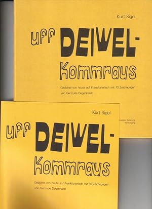 Uff Deiwelkommraus. Gedichte von heute auf Frankfurterisch mit 10 Zeichnungen von Gertrude Degenh...