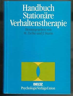 Handbuch Stationäre Verhaltenstherapie. Herausgegeben von M. Zielke und J. Sturm. Mit einem Gelei...