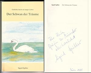 Bild des Verkufers fr Der Schwan der Trume. Gedichte durch ein langes Leben. // Auf der Schmutztitelseite hat die Autorin eine Widmung + Signatur hinterlassen: Fr Heila Grfin zu Mnster allerherzlichst Sigrid Spiller Mrz 1985 zum Verkauf von GAENSAN Versandantiquariat