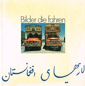 Bild des Verkufers fr Lastwagenkunst in Afghanistan. Bilder die fahren. zum Verkauf von Hatt Rare Books ILAB & CINOA