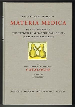 Bild des Verkufers fr Old and rare books on Materia Medica in the Library of The Swedish Pharmaceutical Society [Aportekarsocieteten]. An illustrated and annotated catalogue compiled by Ove Hagelin. zum Verkauf von Hatt Rare Books ILAB & CINOA