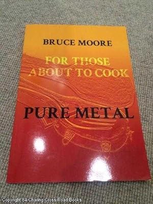 Bild des Verkufers fr For Those about to Cook Pure Metal zum Verkauf von 84 Charing Cross Road Books, IOBA