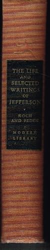 The Life and Selected Writings of Thomas Jefferson