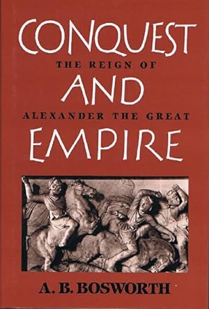 Imagen del vendedor de Conquest and Empire The Reign of Alexander the Great a la venta por Round Table Books, LLC