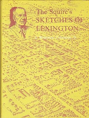 Image du vendeur pour THE SQUIRE'S SKETCHES OF LEXINGTON. mis en vente par Legacy Books